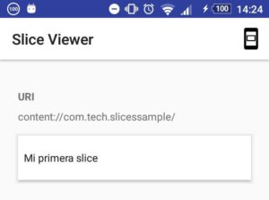 First Android Slices